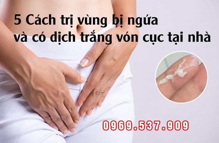 5 Cách trị vùng bị ngứa và có dịch trắng vón cục tại nhà